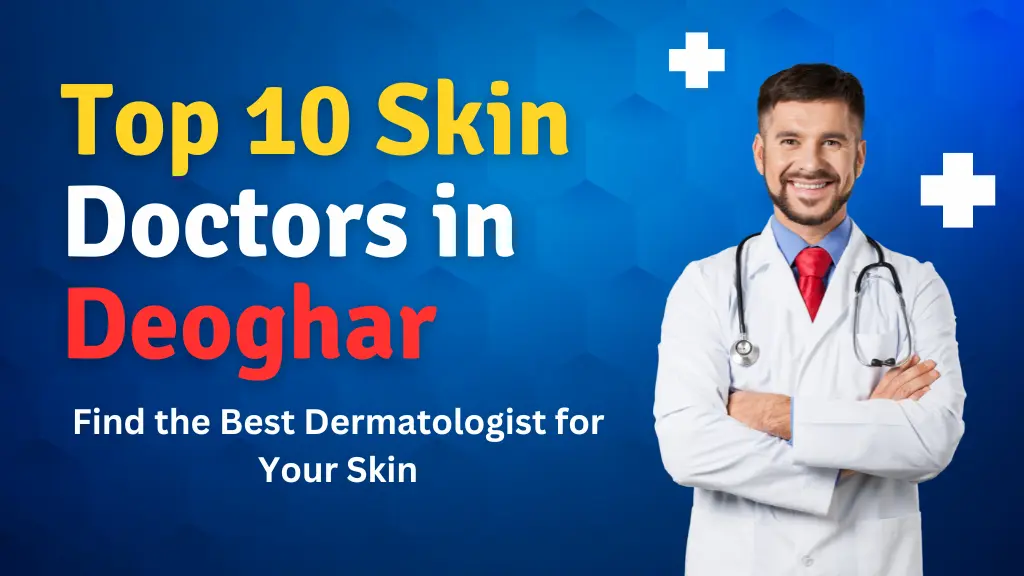 Top 10 Skin Doctors in Deoghar