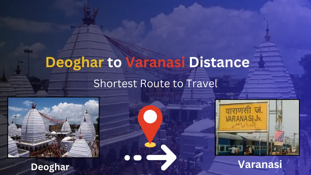 deoghar to varanasi distance
